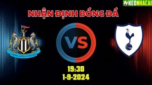 Nhận định bóng đá Newcastle vs Tottenham 19h30 ngày 1/9