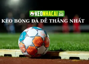 Bí quyết để chơi kèo bóng đá dễ thắng nhất