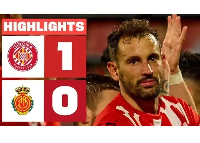 Girona có 3 điểm quan trọng trước Mallorca cho cuộc chiến trụ hạng Laliga
