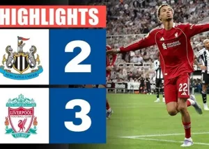 Liverpool giành 3 điểm kịch tính trước Newcastle với tỷ số 3-2